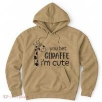 Funny You Bet Giraffe IM Cute Giraffe Lover And Girl Hoodie thumb 0