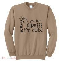 Funny You Bet Giraffe IM Cute Giraffe Lover And Girl Sweatshirt thumb 0