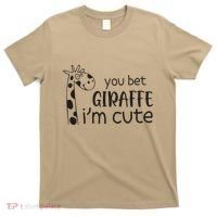 Funny You Bet Giraffe IM Cute Giraffe Lover And Girl T-Shirt thumb 0