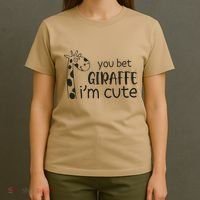 Funny You Bet Giraffe IM Cute Giraffe Lover And Girl T-Shirt thumb 4
