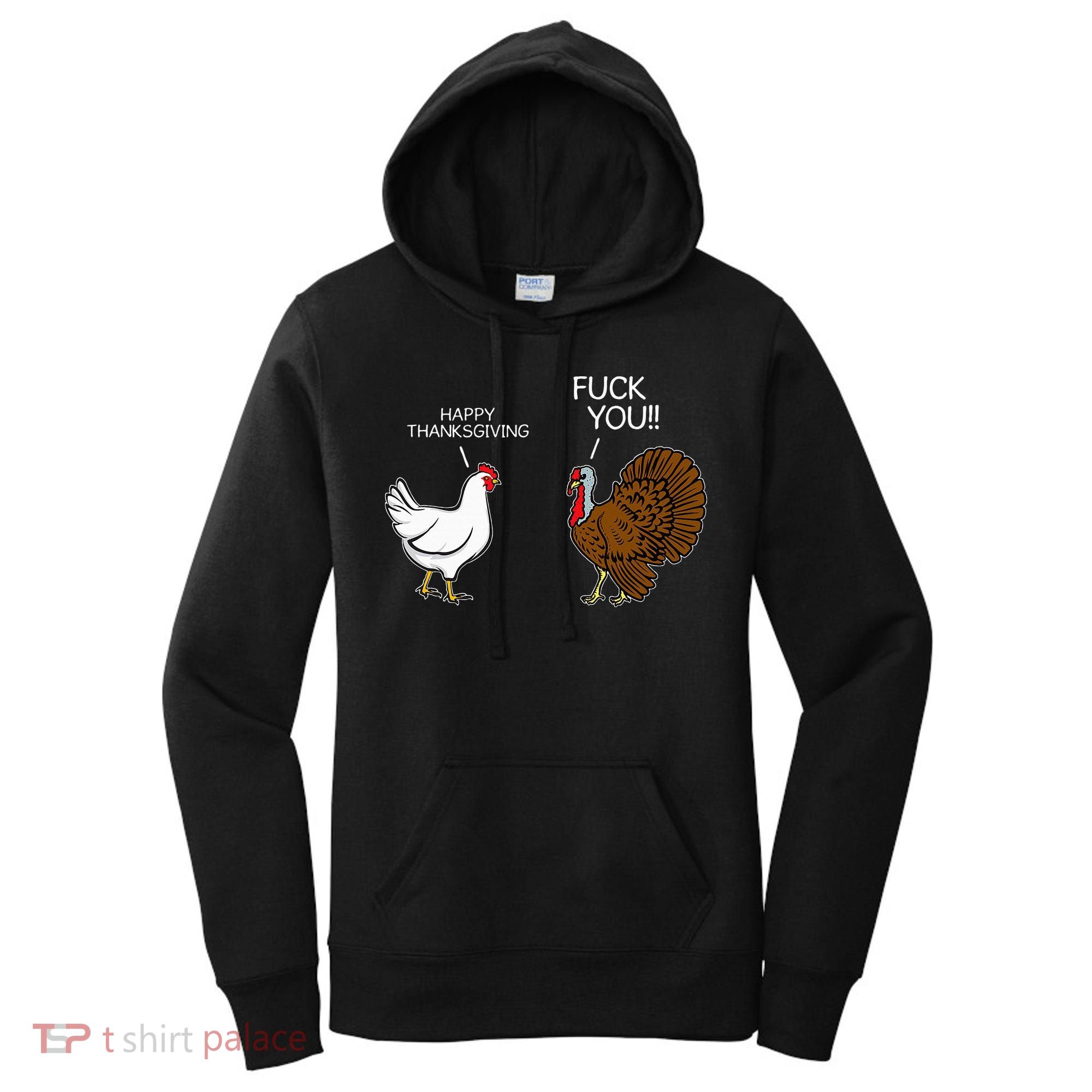 Fuck You Chicken Turkey Month Joke Humor Funny Thanksgiving Women's Hoodie