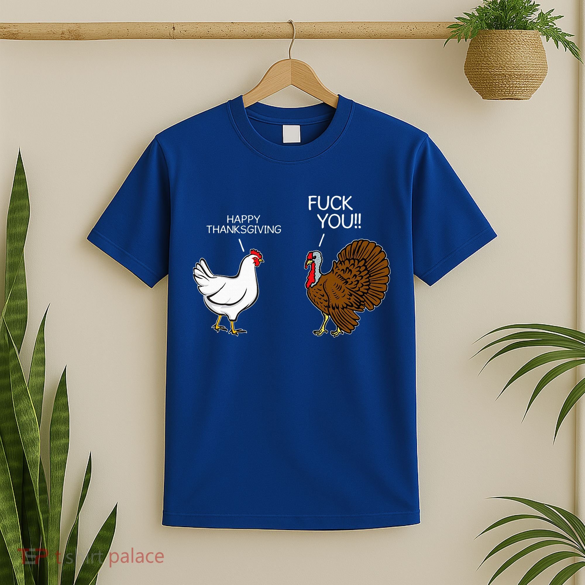 Fuck You Chicken Turkey Month Joke Humor Funny Thanksgiving T-Shirt