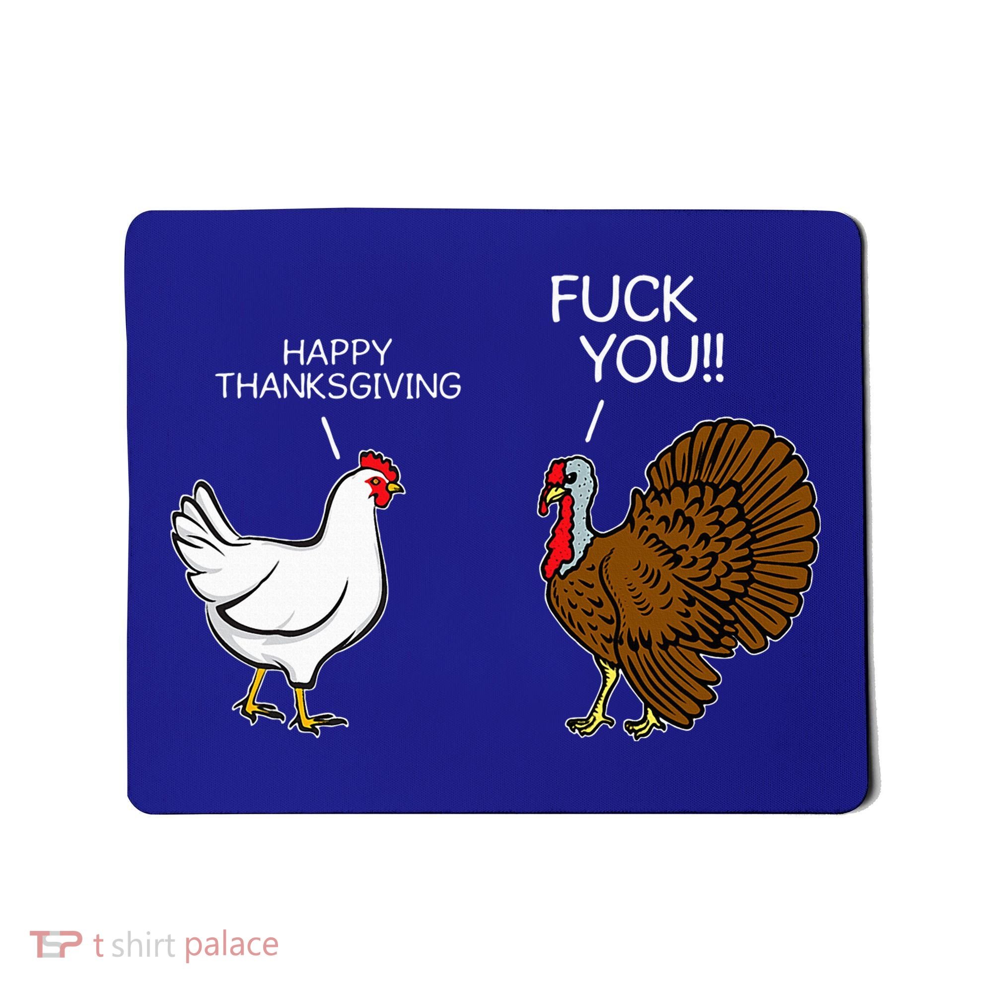 Fuck You Chicken Turkey Month Joke Humor Funny Thanksgiving Mousepad