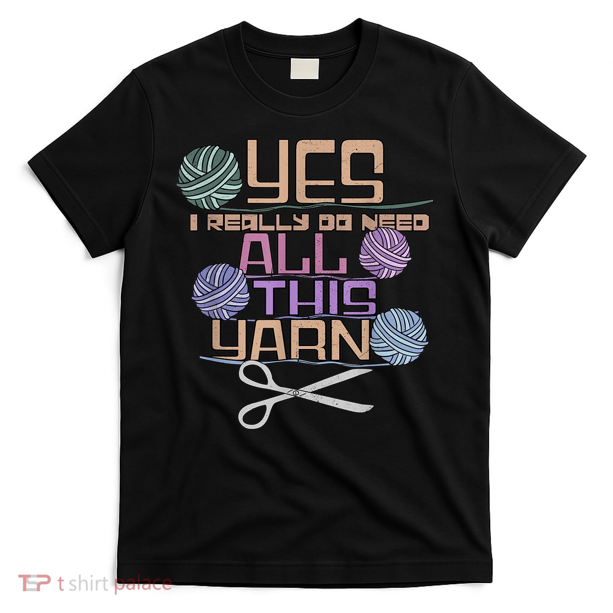 Funny Yarn Crafting Saying Knitting Crochet TShirt T-Shirt