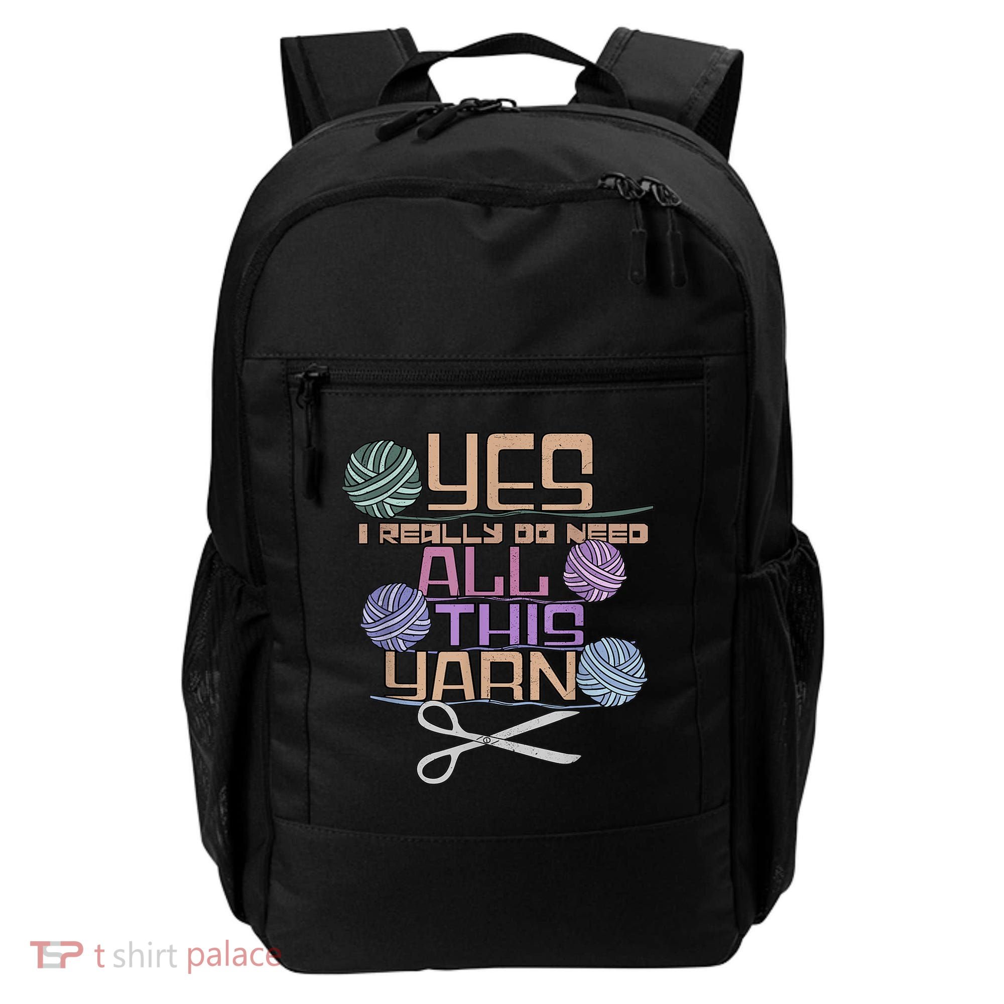 Funny Yarn Crafting Saying Knitting Crochet TShirt Backpack