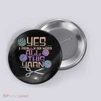 Funny Yarn Crafting Saying Knitting Crochet TShirt Button thumb 0