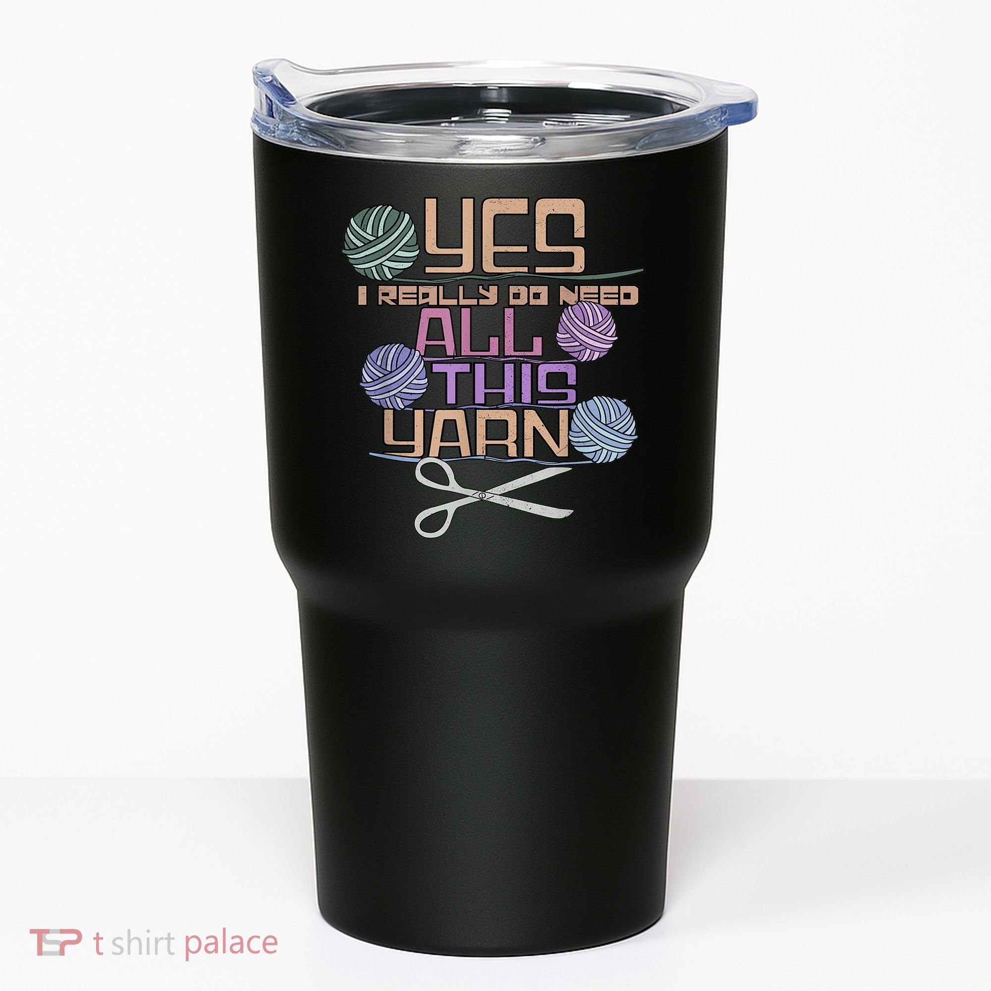 Funny Yarn Crafting Saying Knitting Crochet TShirt Tumbler