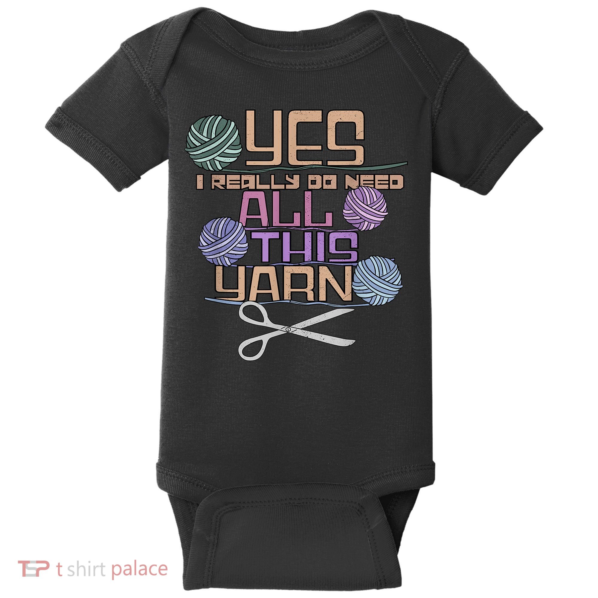 Funny Yarn Crafting Saying Knitting Crochet TShirt Baby Bodysuit