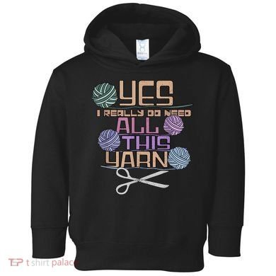Funny Yarn Crafting Saying Knitting Crochet TShirt Toddler Hoodie