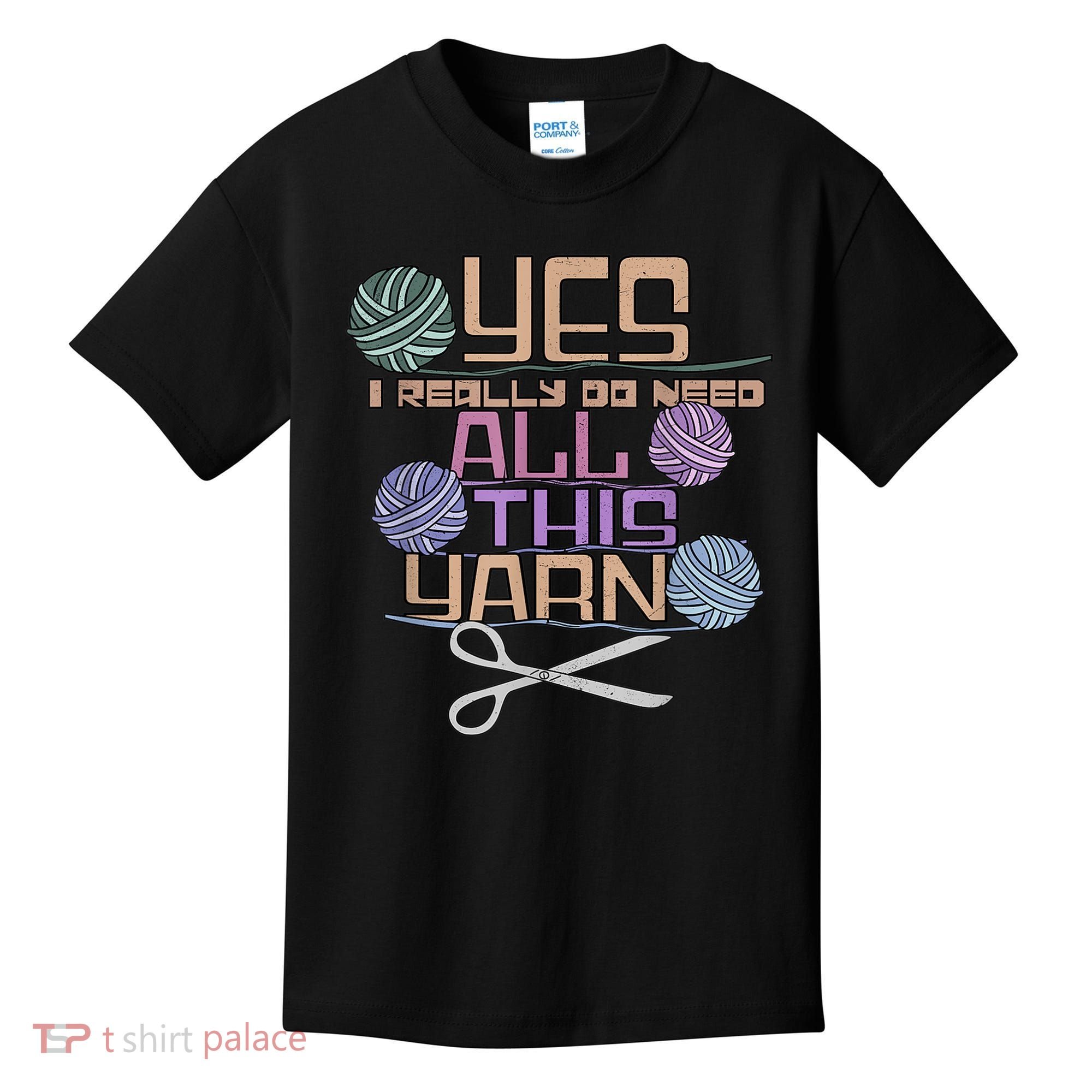 Funny Yarn Crafting Saying Knitting Crochet TShirt Kids T-Shirt