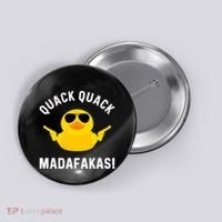 Funny Yellow Crazy Rubber Duck Madafakas Quack Quack Button thumb 0