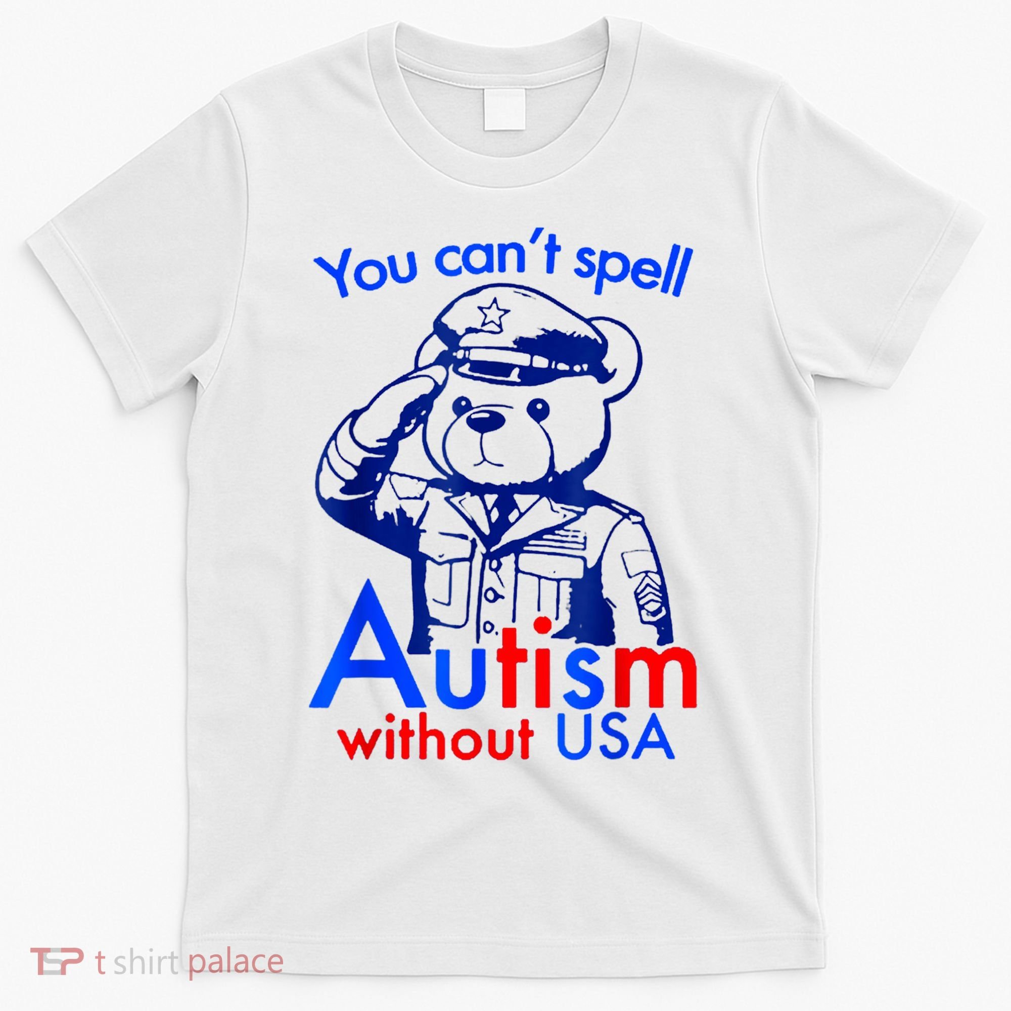 Funny You CanT Spell Autism Without Usa T-Shirt
