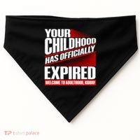 Funny Your Childhood Has Officially Expired Happy Birthday USA-Made Doggie Bandana thumb 0
