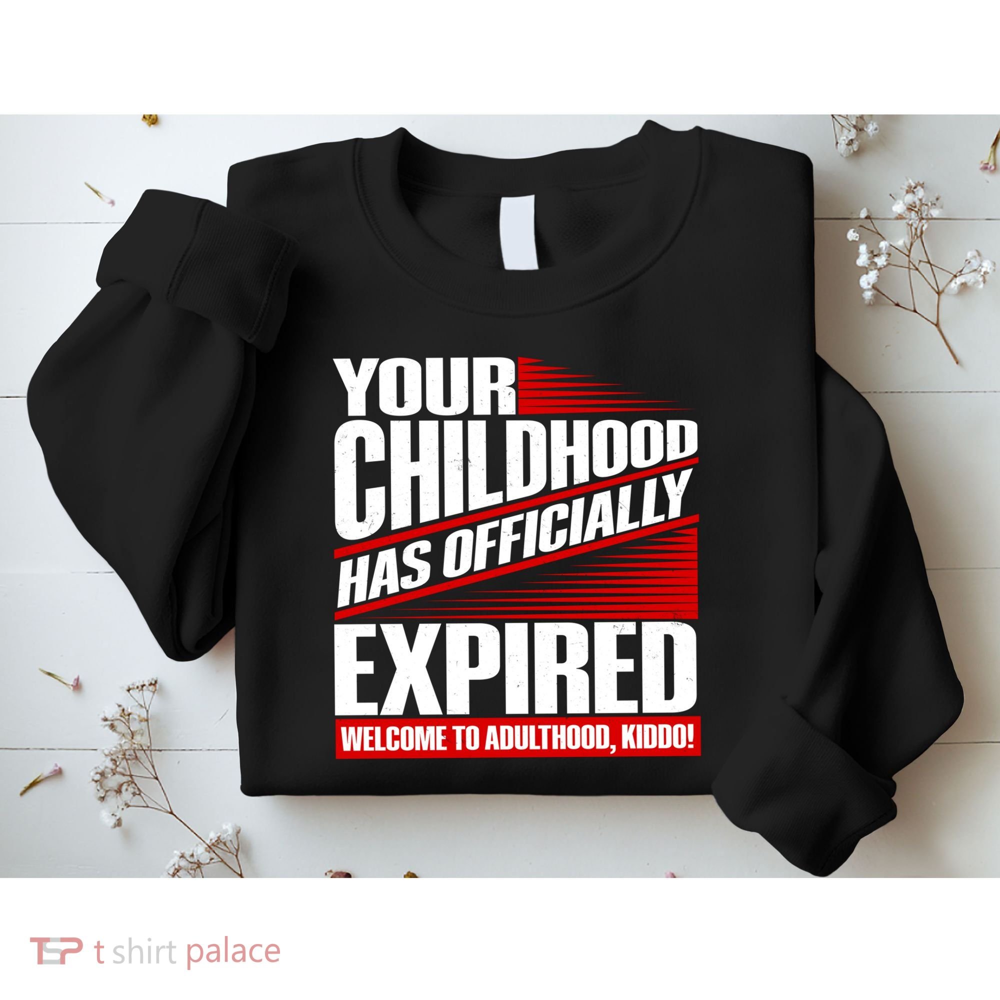 Funny Your Childhood Has Officially Expired Happy Birthday Sweatshirt