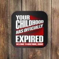 Funny Your Childhood Has Officially Expired Happy Birthday Coaster thumb 0