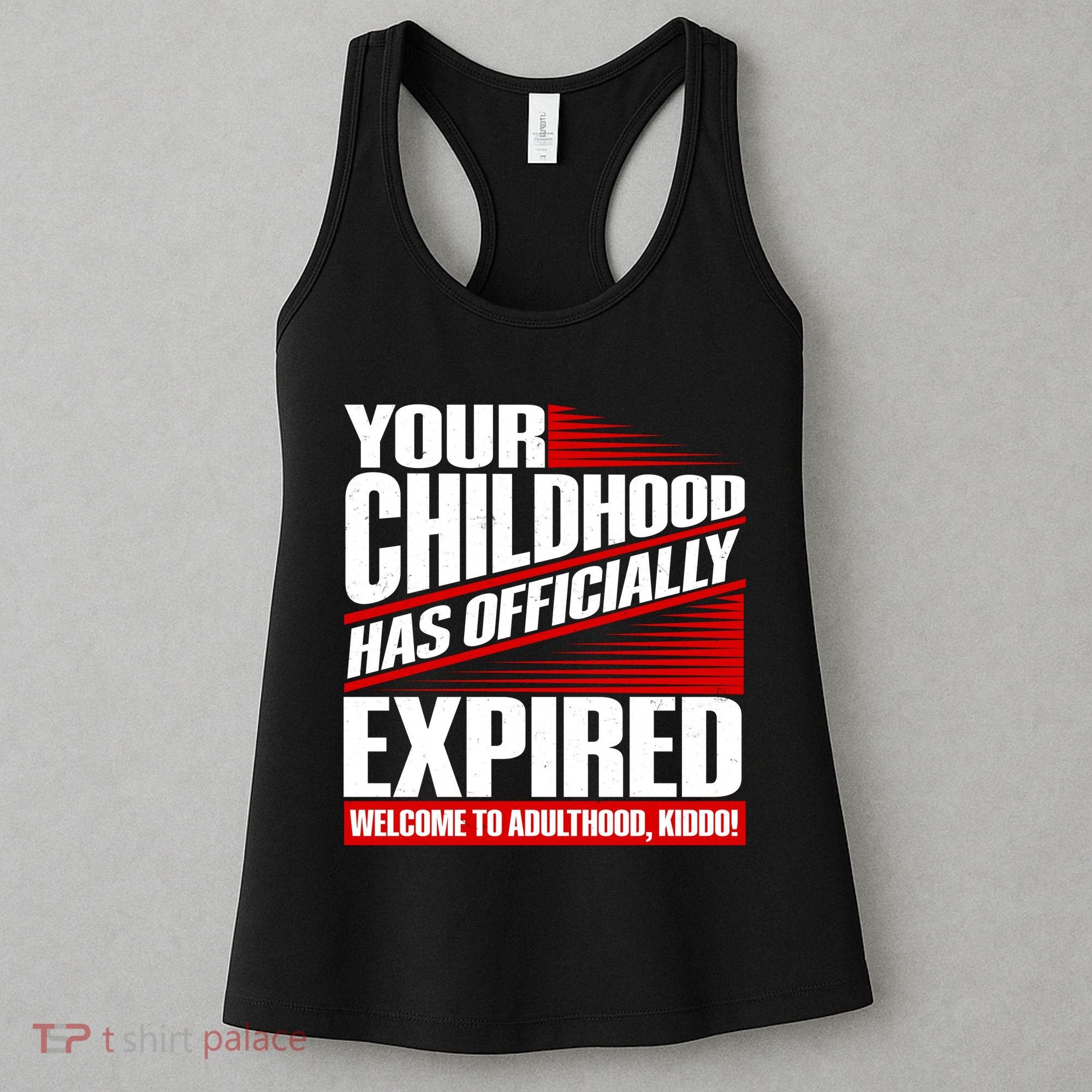 Funny Your Childhood Has Officially Expired Happy Birthday Women's Tank Top