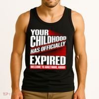 Funny Your Childhood Has Officially Expired Happy Birthday Tank Top thumb 3