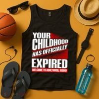 Funny Your Childhood Has Officially Expired Happy Birthday Tank Top thumb 4