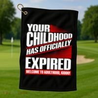Funny Your Childhood Has Officially Expired Happy Birthday Golf Towel thumb 1