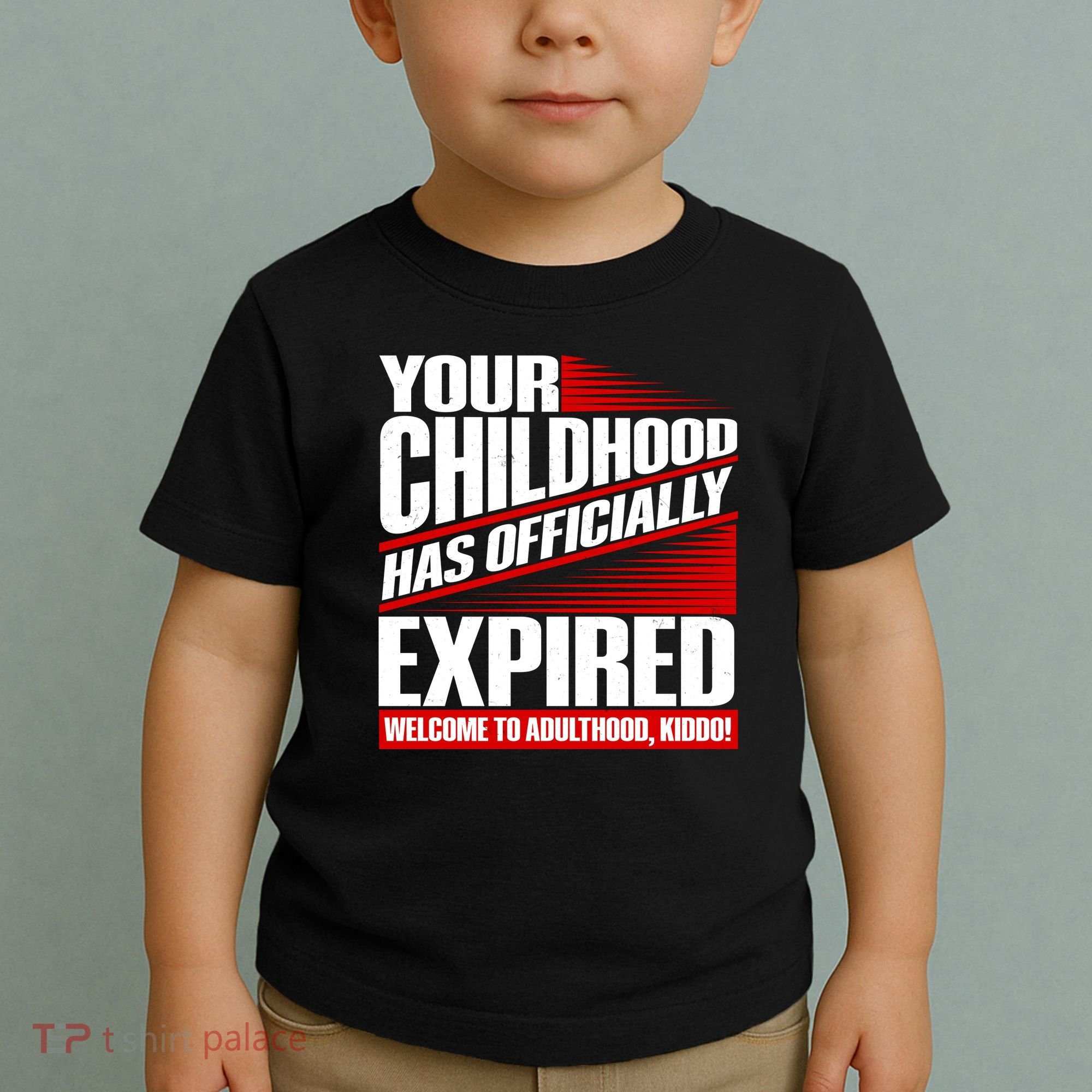 Funny Your Childhood Has Officially Expired Happy Birthday Toddler T-Shirt