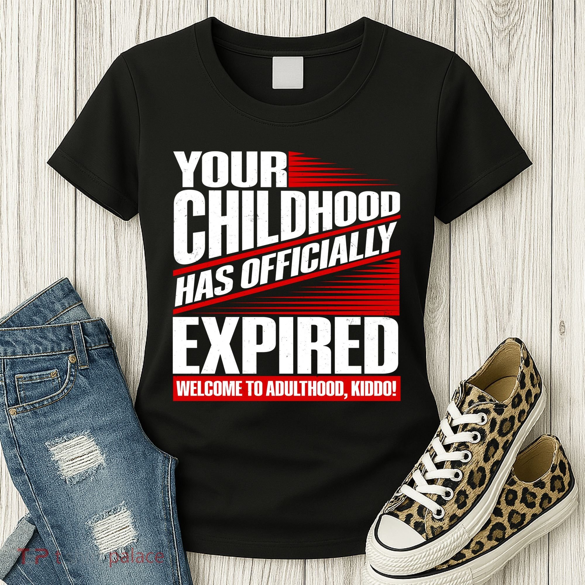 Funny Your Childhood Has Officially Expired Happy Birthday Women's T-Shirt