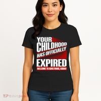 Funny Your Childhood Has Officially Expired Happy Birthday Women's T-Shirt thumb 4