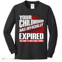 Funny Your Childhood Has Officially Expired Happy Birthday Kids Long Sleeve Shirt thumb 0