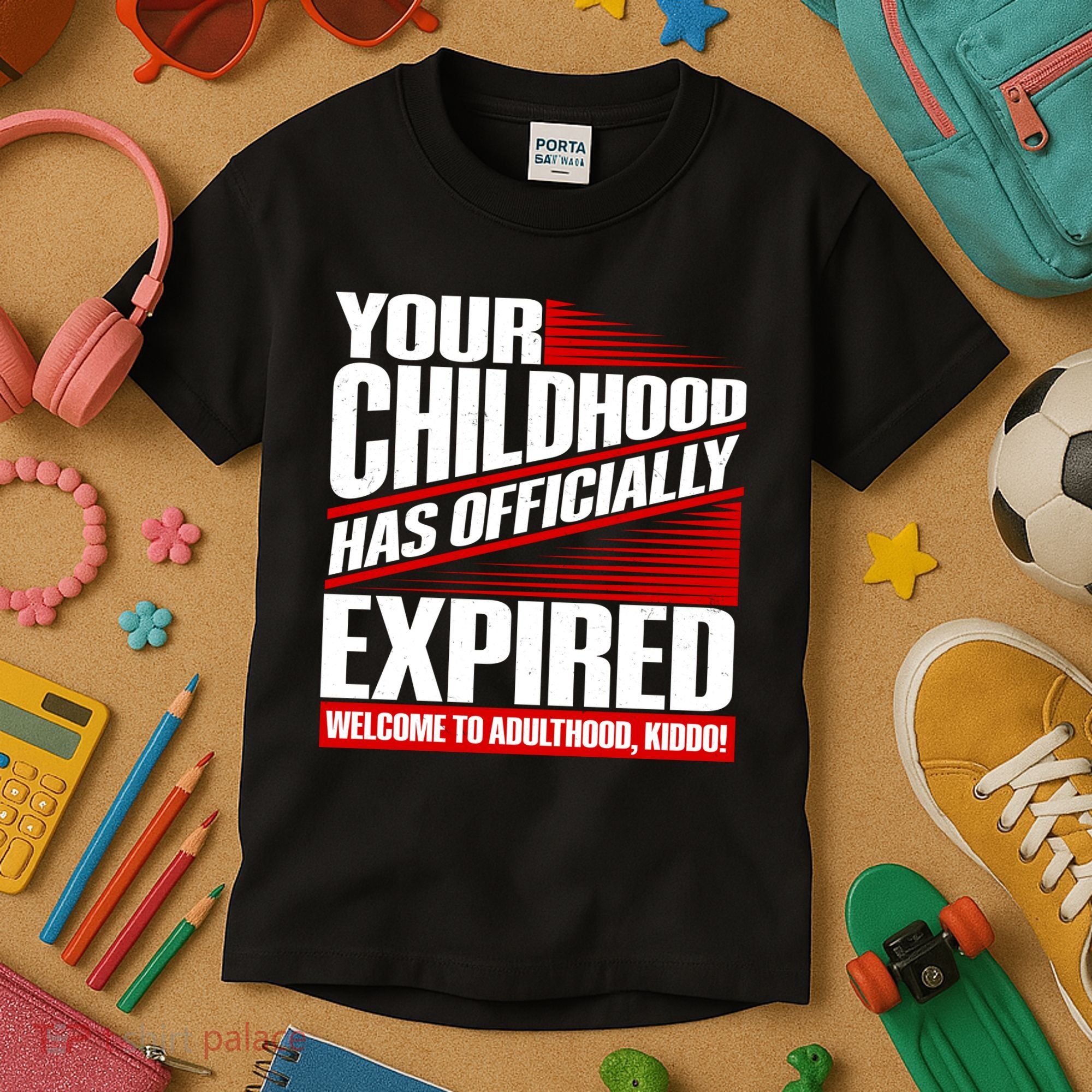Funny Your Childhood Has Officially Expired Happy Birthday Kids T-Shirt