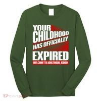 Funny Your Childhood Has Officially Expired Happy Birthday Long Sleeve Shirt thumb 0