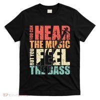 Funny You Can Hear The Music But You Feel The Bass Player T-Shirt thumb 0