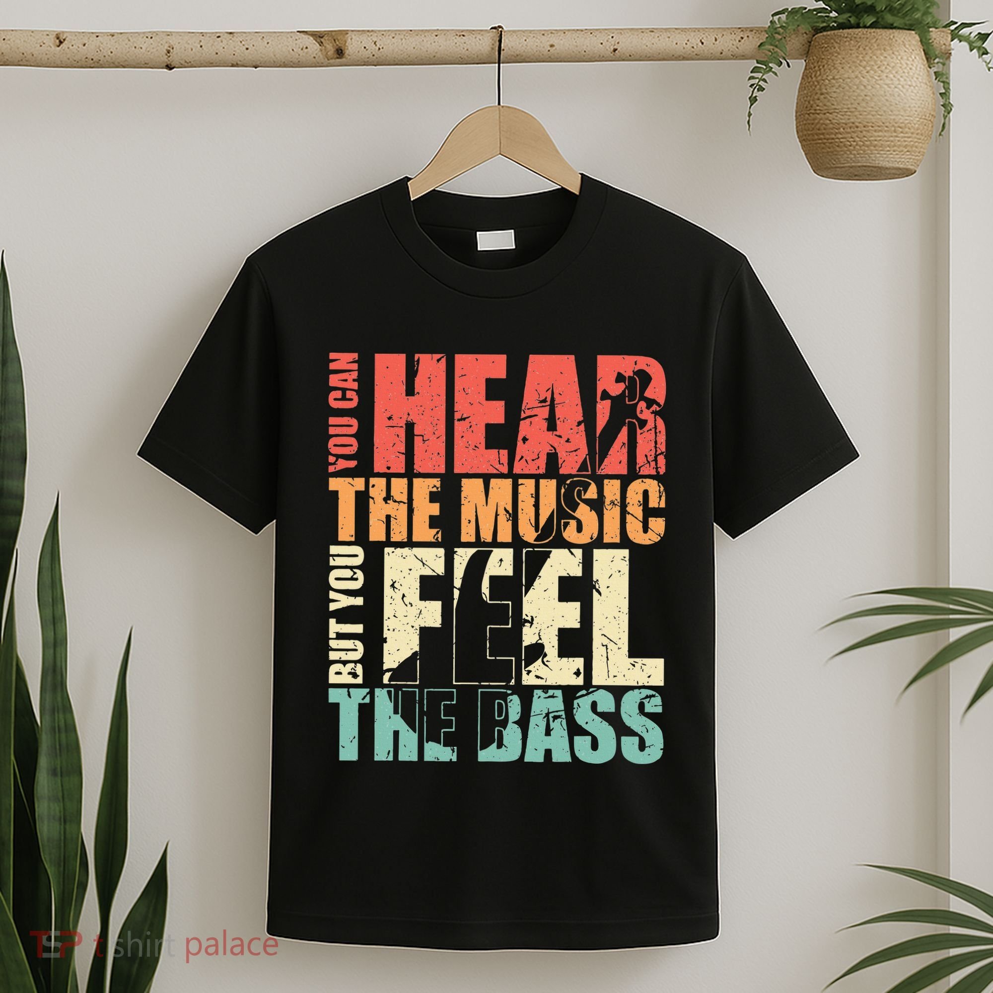 Funny You Can Hear The Music But You Feel The Bass Player T-Shirt