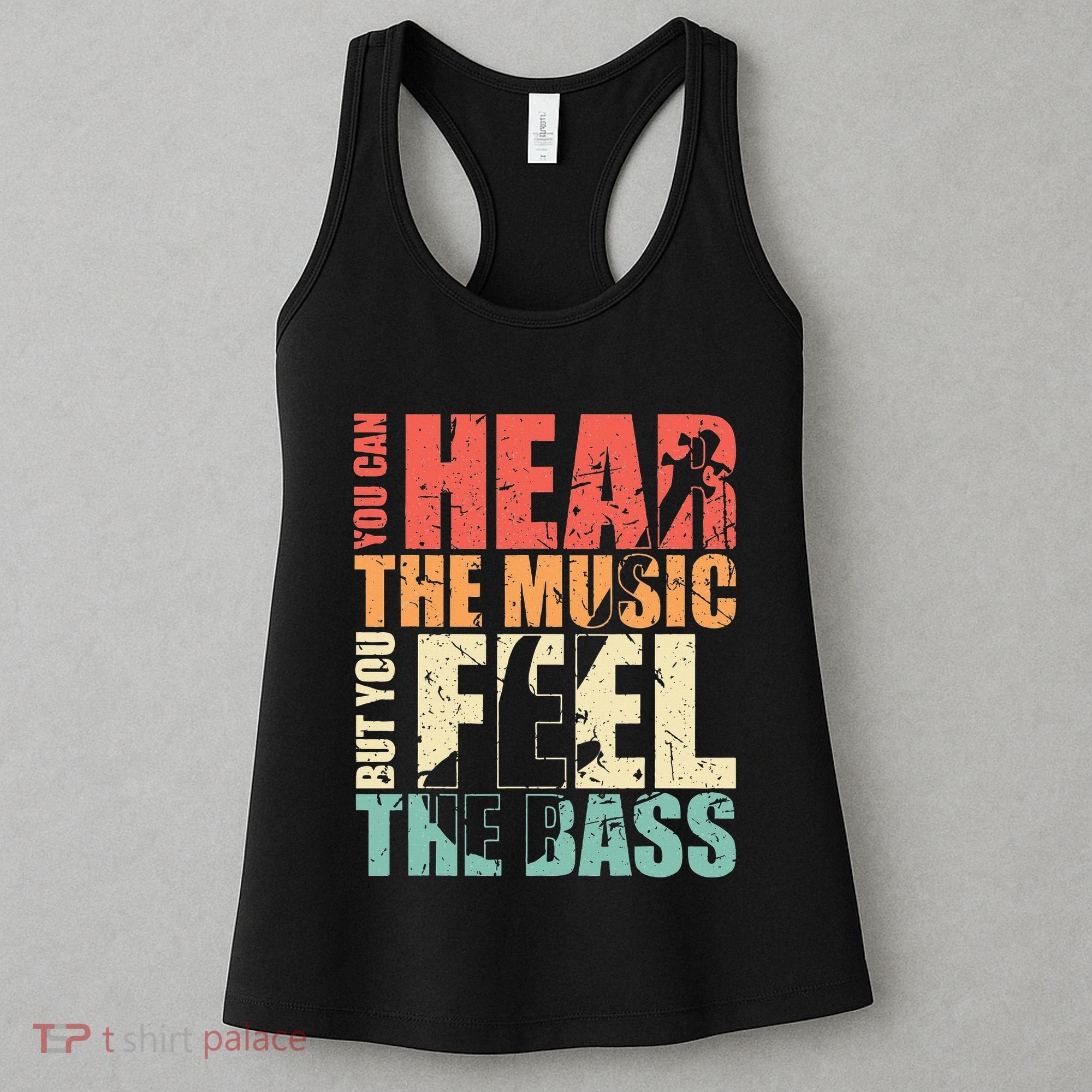 Funny You Can Hear The Music But You Feel The Bass Player Women's Tank Top