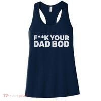 Fuck Your Dad Bod Women's Tank Top thumb 0