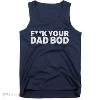 Fuck Your Dad Bod Tank Top thumb 0