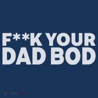 Fuck Your Dad Bod Women's T-Shirt thumb 6