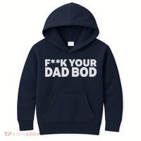 Fuck Your Dad Bod Kids Hoodie thumb 0