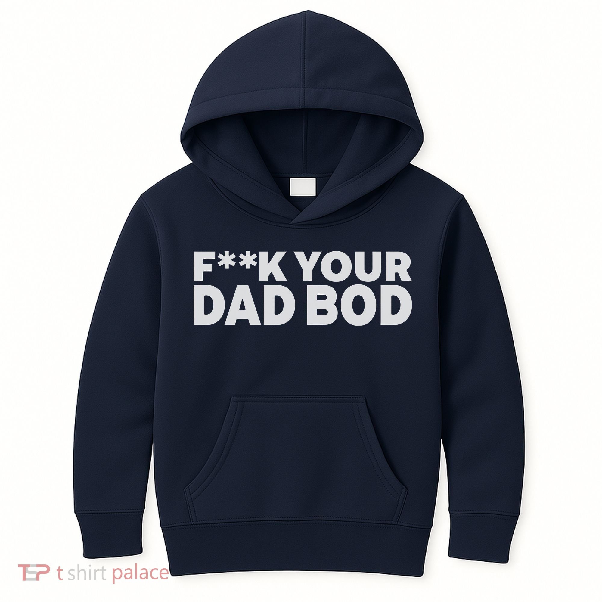 Fuck Your Dad Bod Kids Hoodie