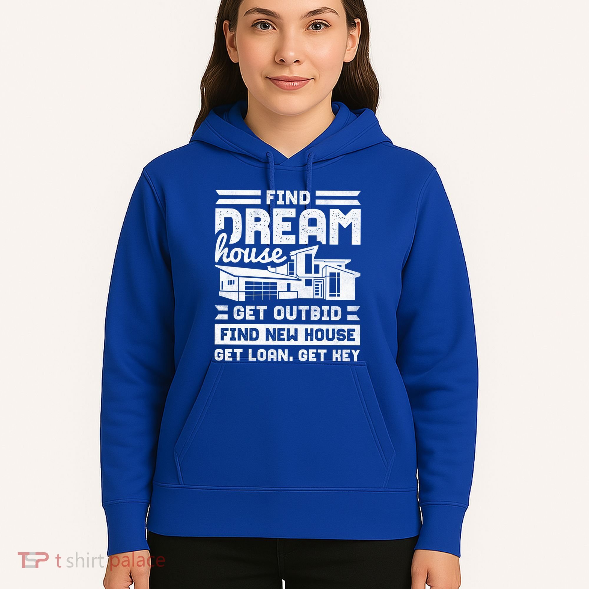 Find Your Dream House Property Housewarming Party Gift Hoodie