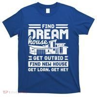 Find Your Dream House Property Housewarming Party Gift T-Shirt thumb 0