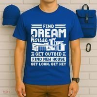 Find Your Dream House Property Housewarming Party Gift T-Shirt thumb 6