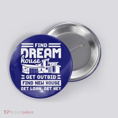 Find Your Dream House Property Housewarming Party Gift Button