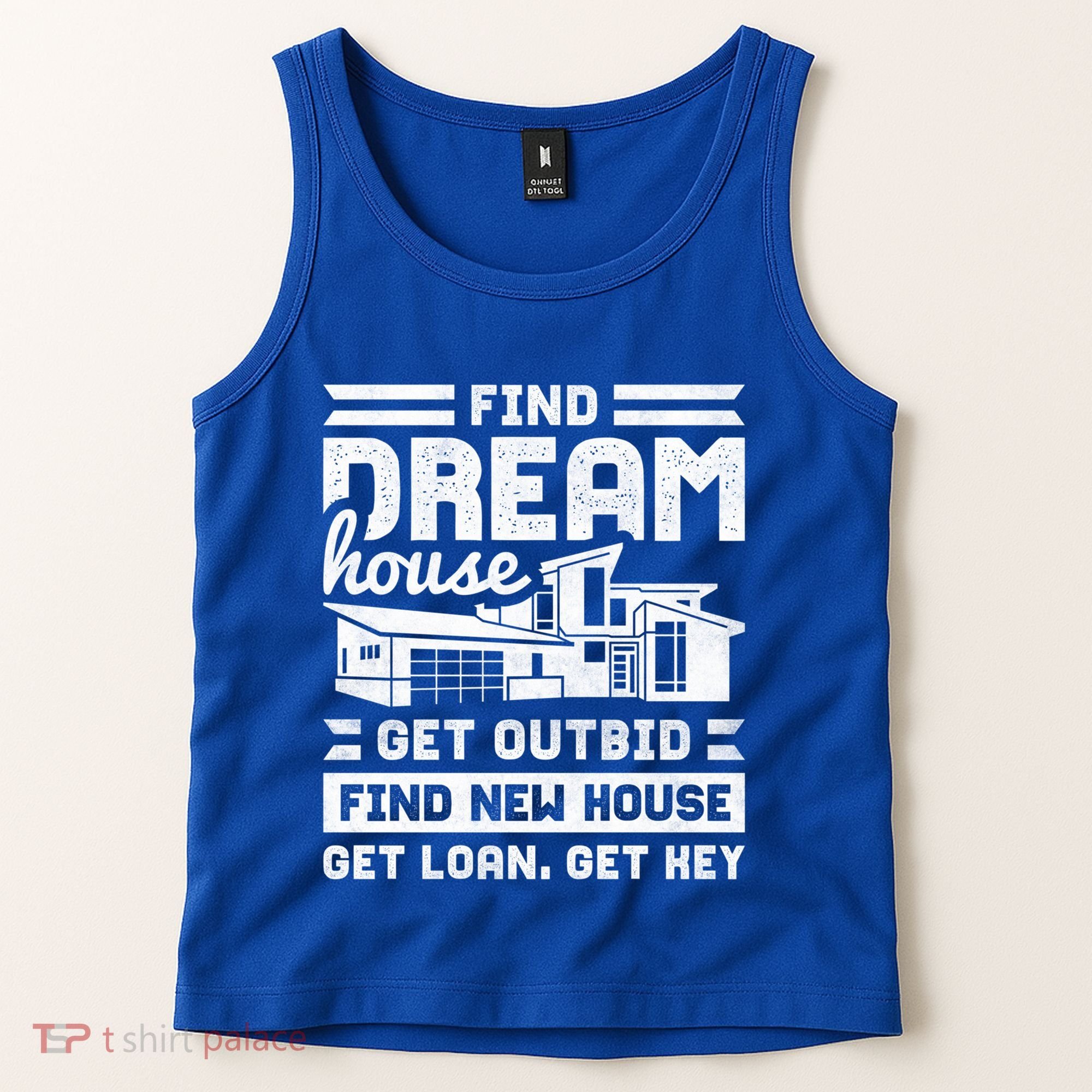 Find Your Dream House Property Housewarming Party Gift Tank Top