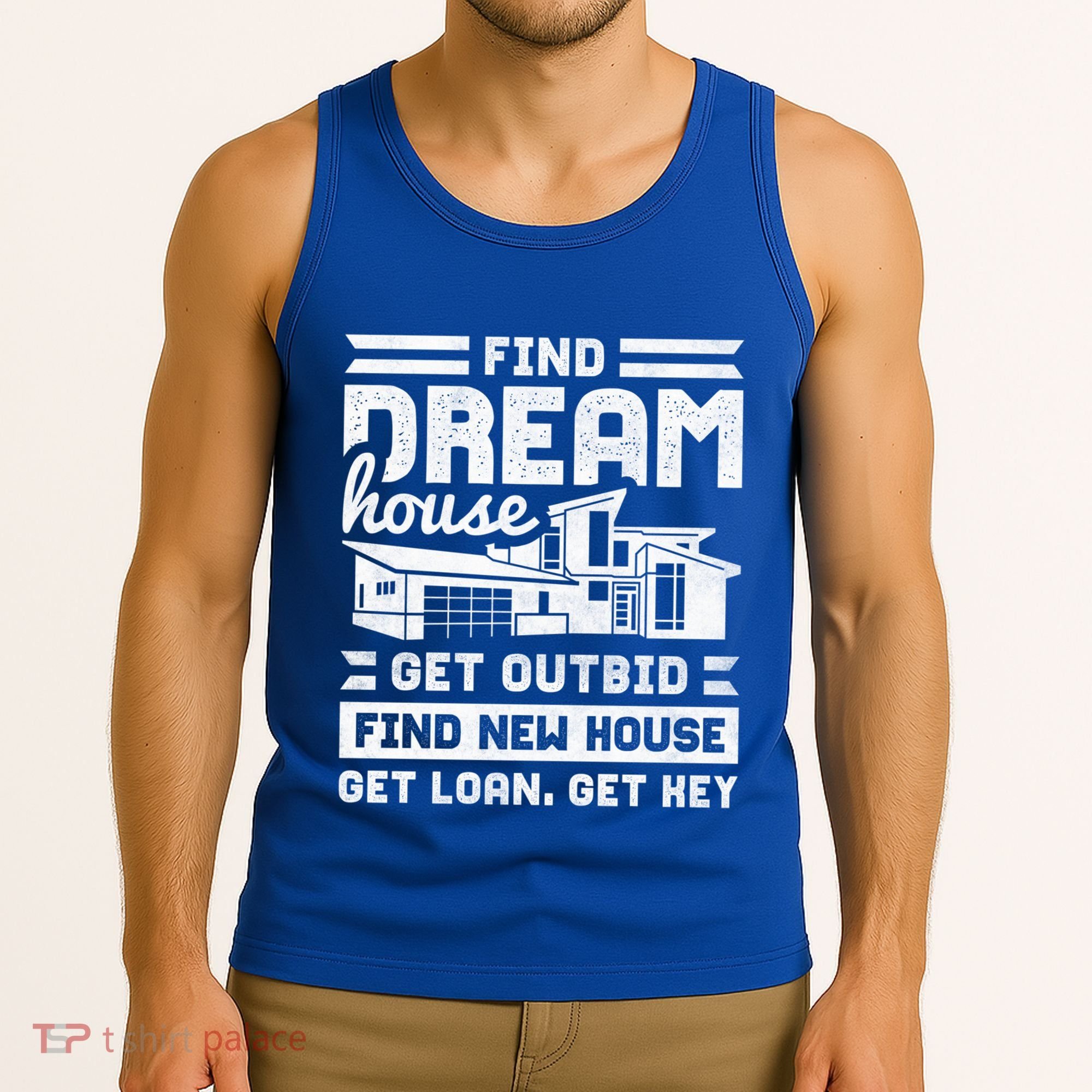 Find Your Dream House Property Housewarming Party Gift Tank Top