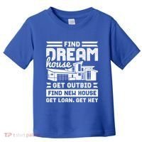 Find Your Dream House Property Housewarming Party Gift Toddler T-Shirt thumb 0