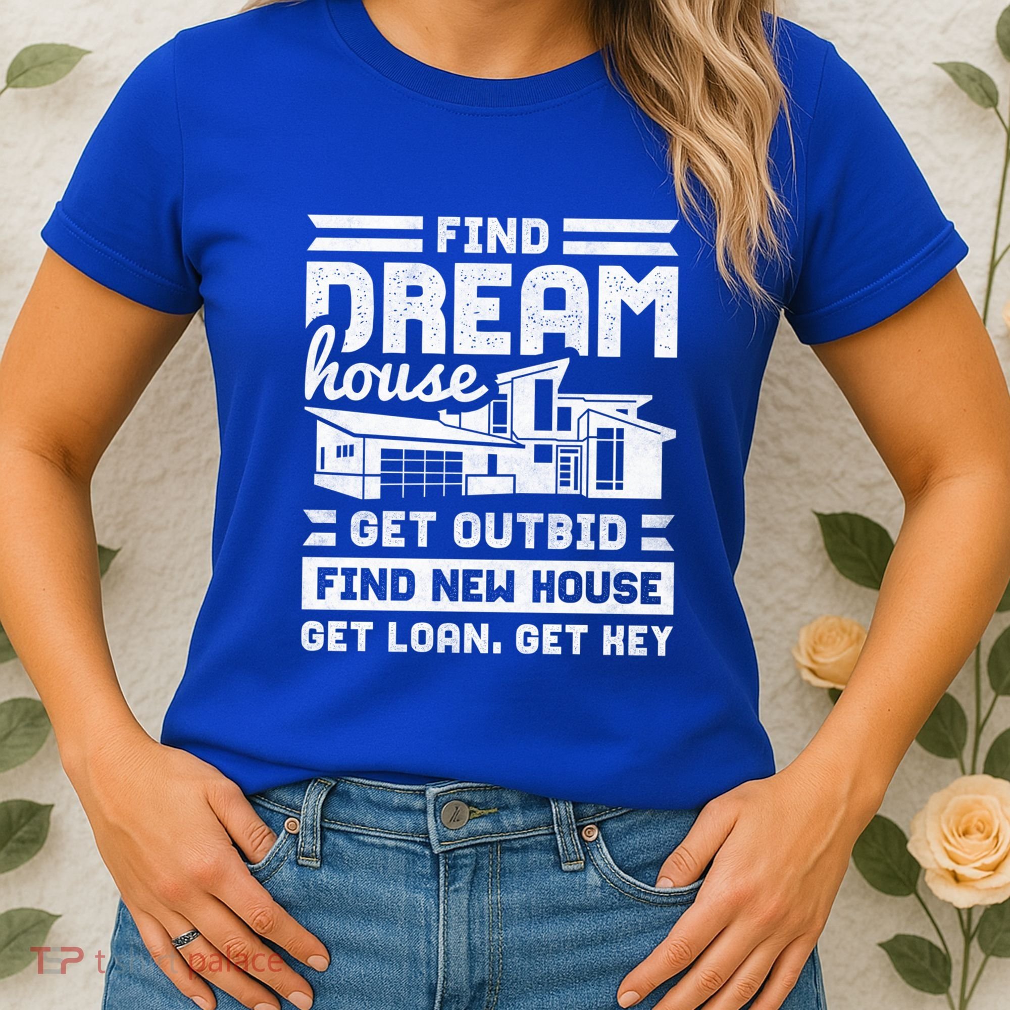 Find Your Dream House Property Housewarming Party Gift Women's T-Shirt