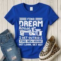 Find Your Dream House Property Housewarming Party Gift Women's T-Shirt thumb 3