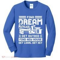 Find Your Dream House Property Housewarming Party Gift Kids Long Sleeve Shirt thumb 0