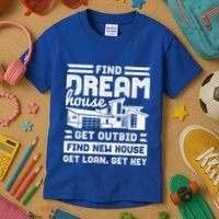 Find Your Dream House Property Housewarming Party Gift Kids T-Shirt thumb 3