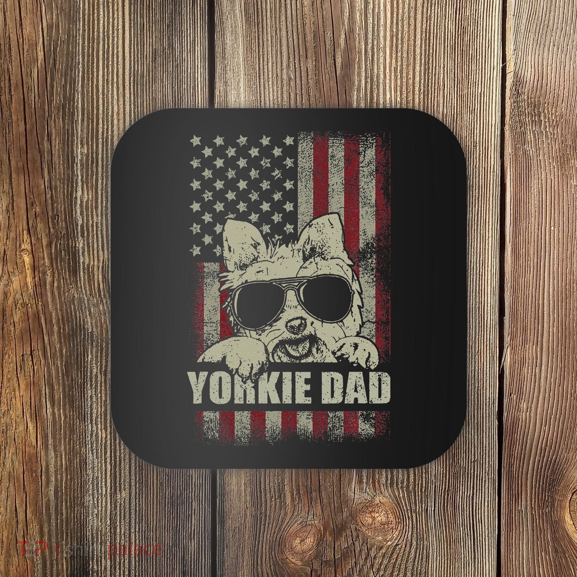 Funny Yorkie Dad American Flag Dog Daddy Fathers Day Tee Coaster