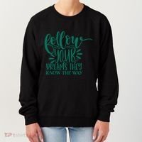 Follow Your Dreams They Know The Way Funny Women's Sweatshirt thumb 0